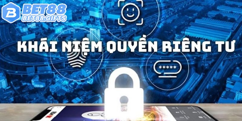 Quyền Riêng Tư Bet88 - Trách Nhiệm Với Dữ Liệu Tài Khoản 1 Khái niệm cơ bản về tính riêng tư trong hoạt động cá cược